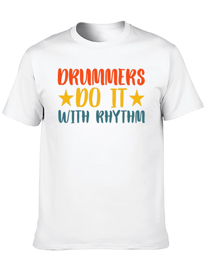 Drummers Do It With Rhythm T-Shirt