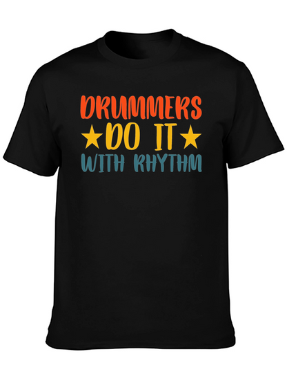 Drummers Do It With Rhythm T-Shirt