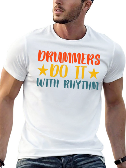 Drummers Do It With Rhythm T-Shirt