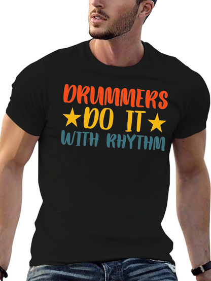 Drummers Do It With Rhythm T-Shirt