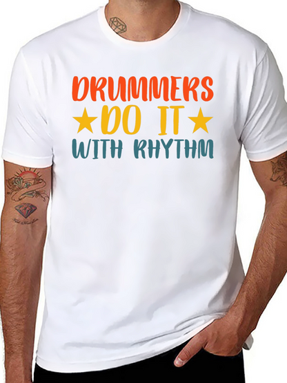 Drummers Do It With Rhythm T-Shirt