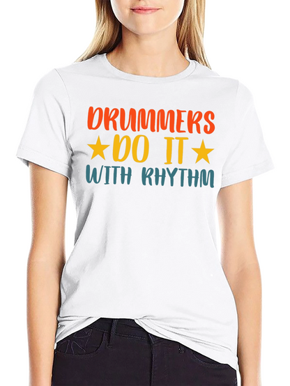 Drummers Do It With Rhythm T-Shirt