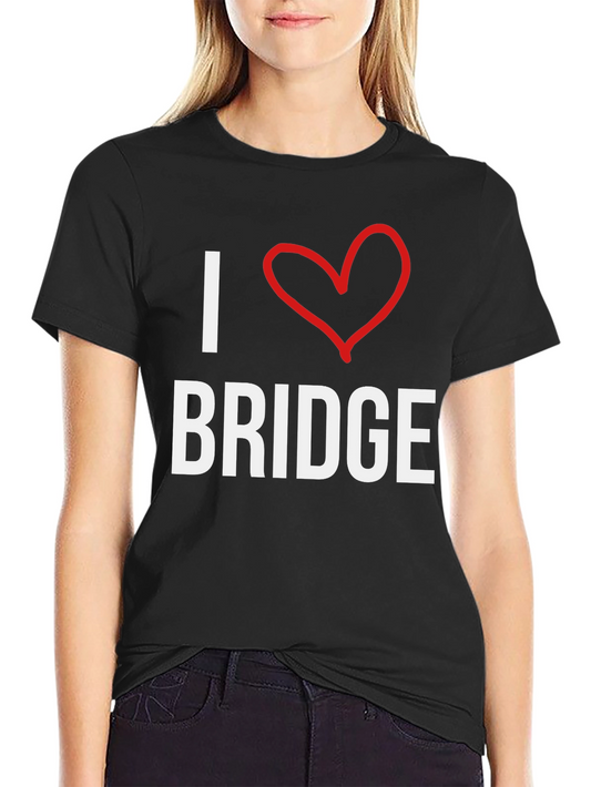 I Love Bridge T-Shirt -  Comfortable Cotton Tee