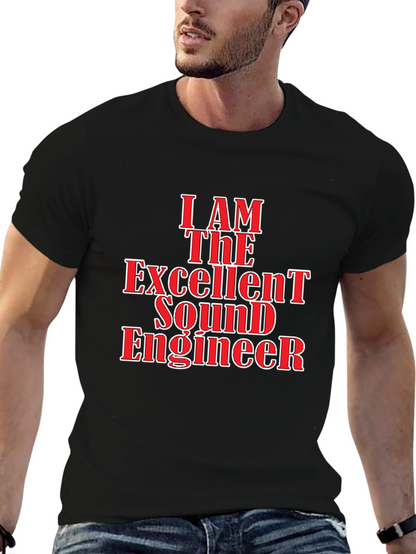 I Am The Excellent Sound Engineer Black T-Shirt