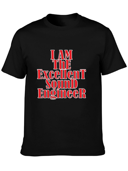 I Am The Excellent Sound Engineer Black T-Shirt