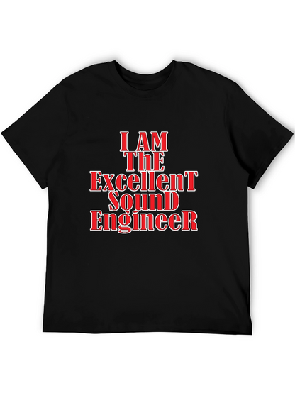 I Am The Excellent Sound Engineer Black T-Shirt