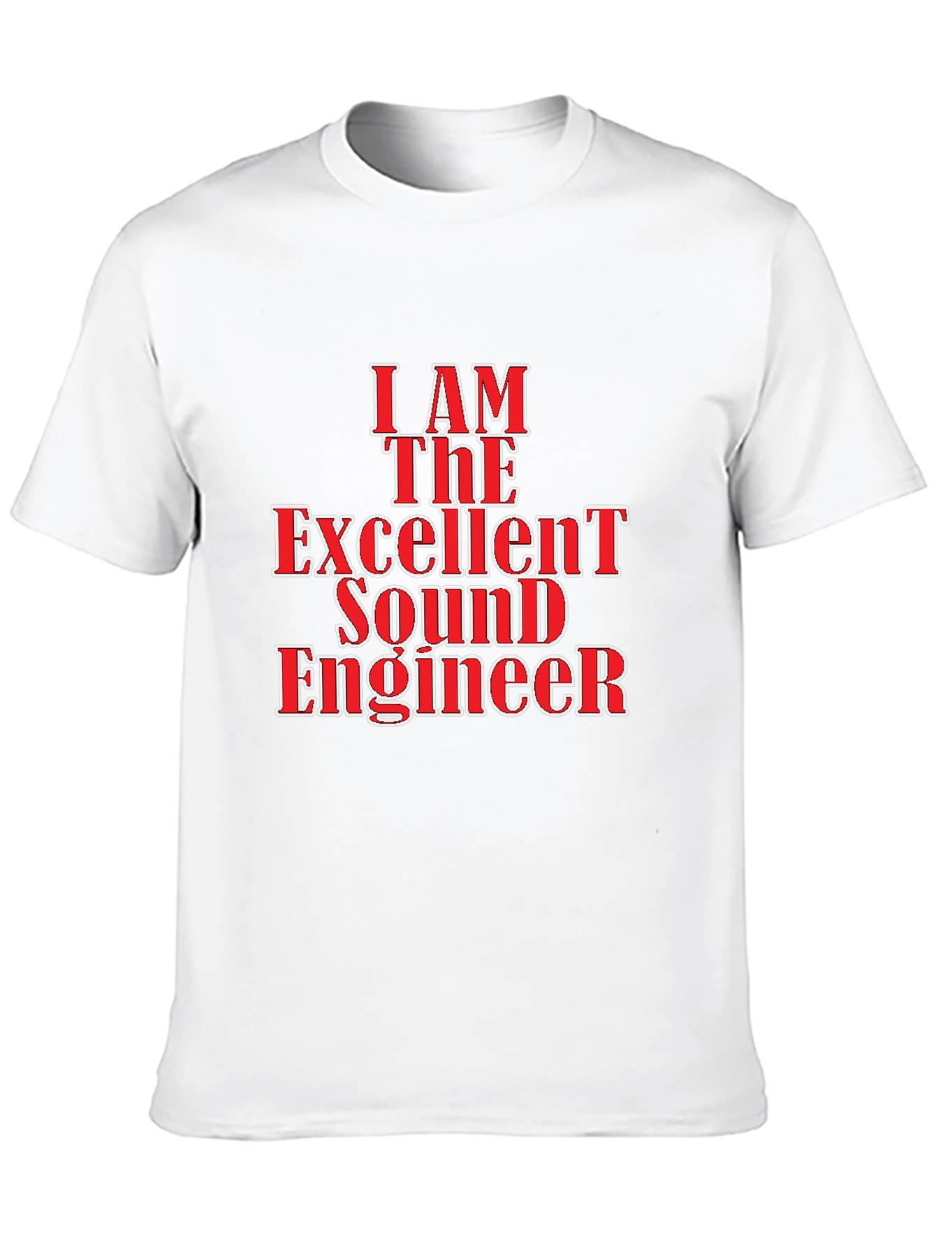 I Am The Excellent Sound Engineer Black T-Shirt