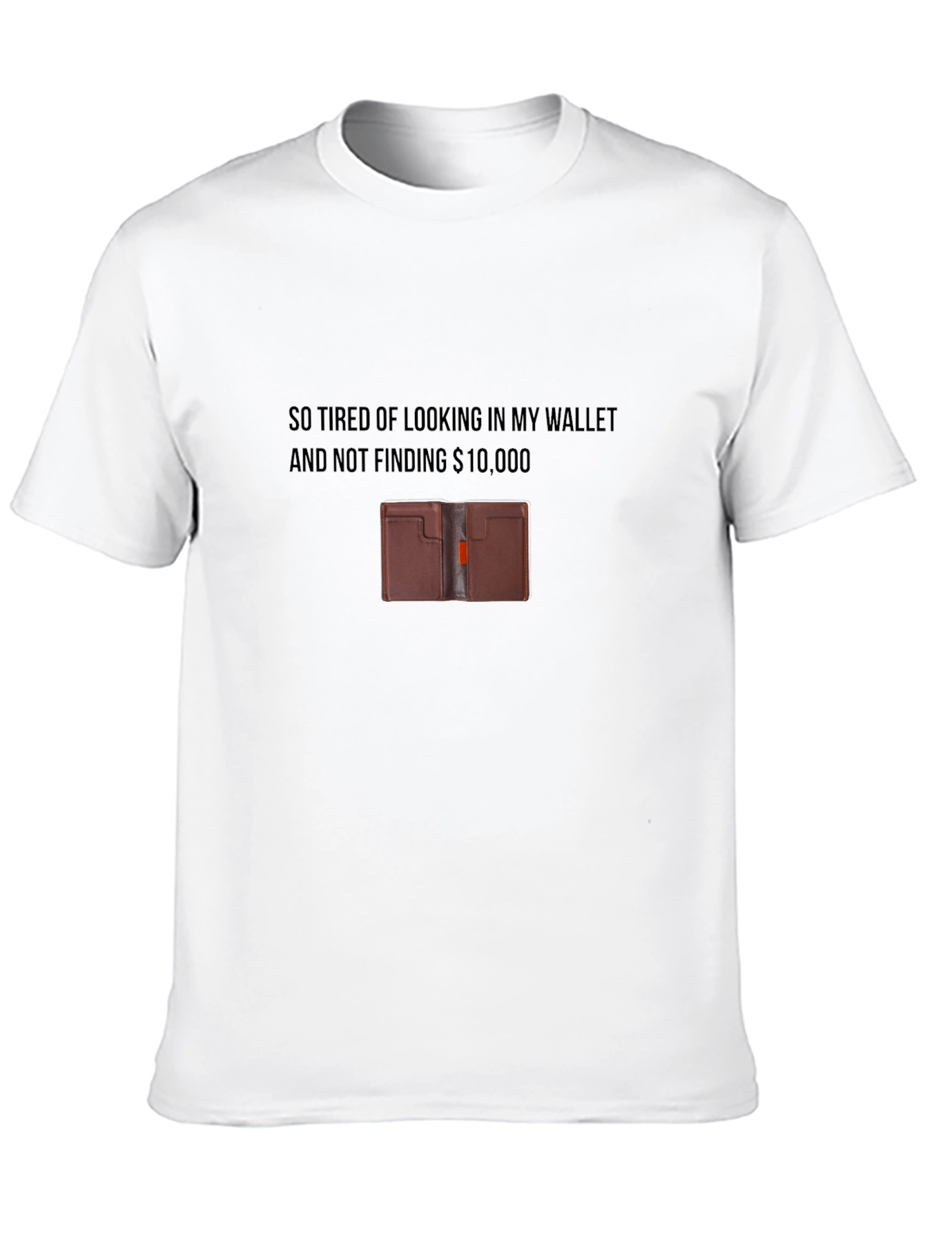 Humorous Wallet T-Shirt - $10000 Wish!