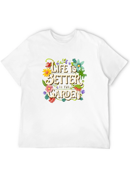 Life is Better in the Garden Graphic Tee