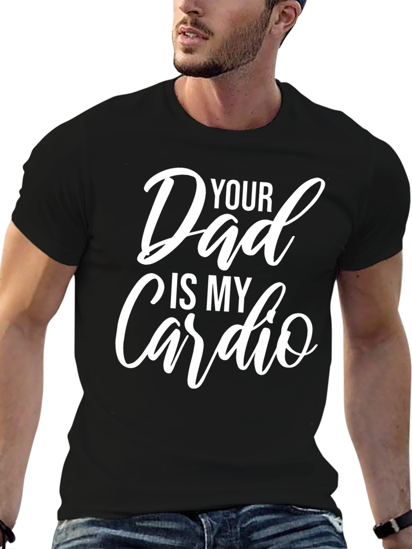 Funny Your Dad Is My Cardio Graphic T-Shirt