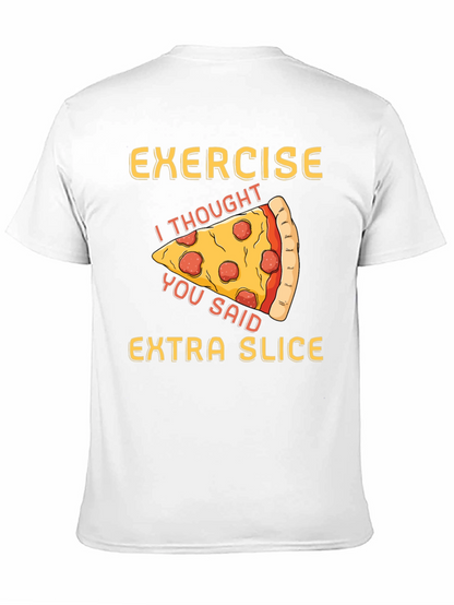 Funny Pizza Exercise T-Shirt - Extra Slice Design