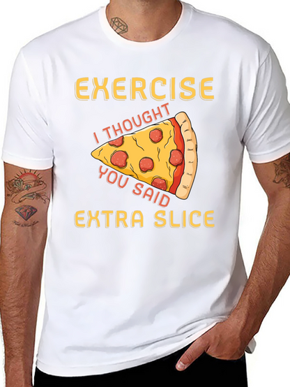 Funny Pizza Exercise T-Shirt - Extra Slice Design