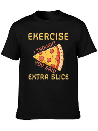 Funny Pizza Exercise T-Shirt - Extra Slice Design