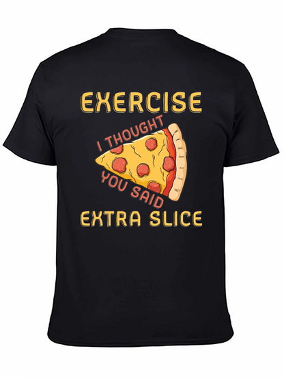 Funny Pizza Exercise T-Shirt - Extra Slice Design