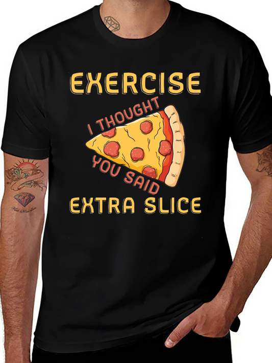 Funny Pizza Exercise T-Shirt - Extra Slice Design