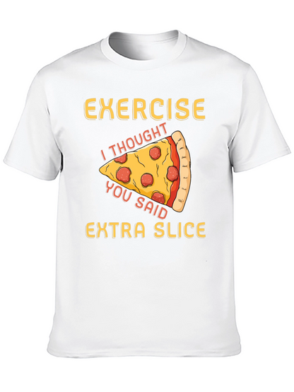 Funny Pizza Exercise T-Shirt - Extra Slice Design