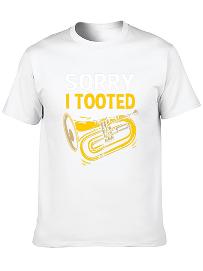 Sorry I Tooted Tuba T-Shirt