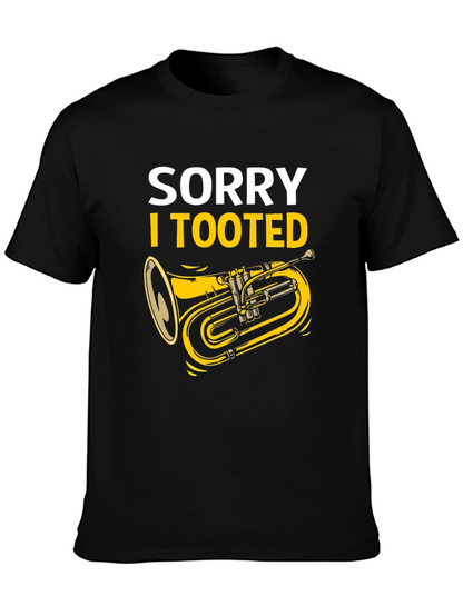 Sorry I Tooted Tuba T-Shirt