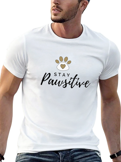 Stay Pawsitive T-Shirt - Positive Vibes Tee
