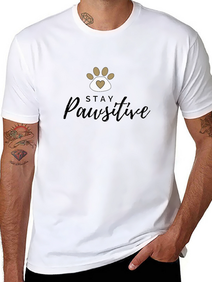 Stay Pawsitive T-Shirt - Positive Vibes Tee