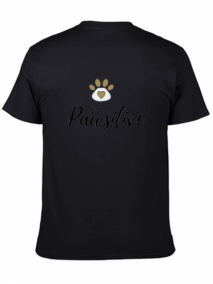 Stay Pawsitive T-Shirt - Positive Vibes Tee