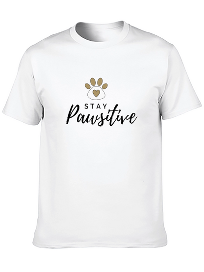 Stay Pawsitive T-Shirt - Positive Vibes Tee