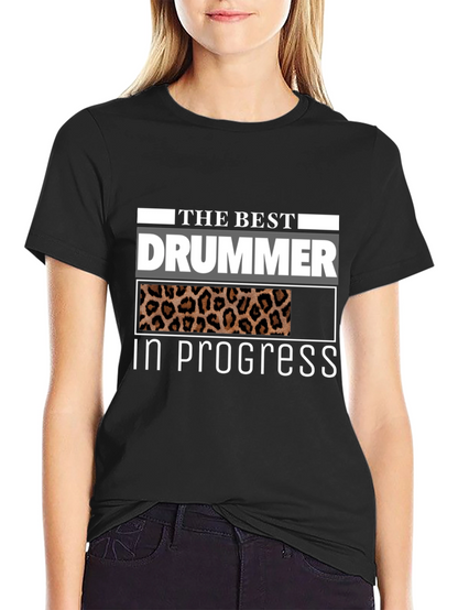The Best Drummer In Progress T-Shirt