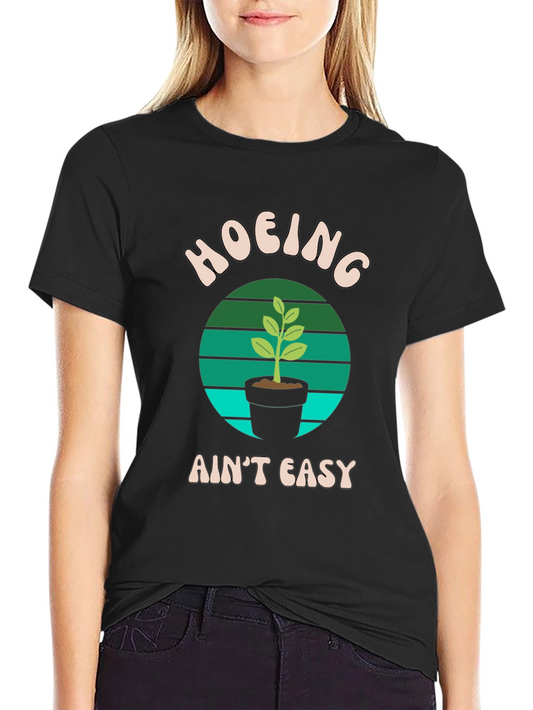 Hoing Aint Easy Black T-Shirt