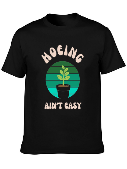 Hoing Aint Easy Black T-Shirt