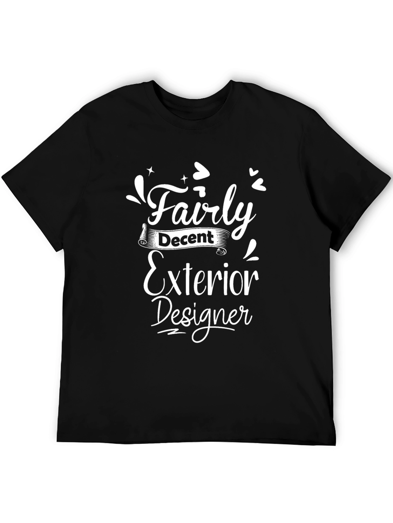 Fairly Decent Exterior Designer T-Shirt