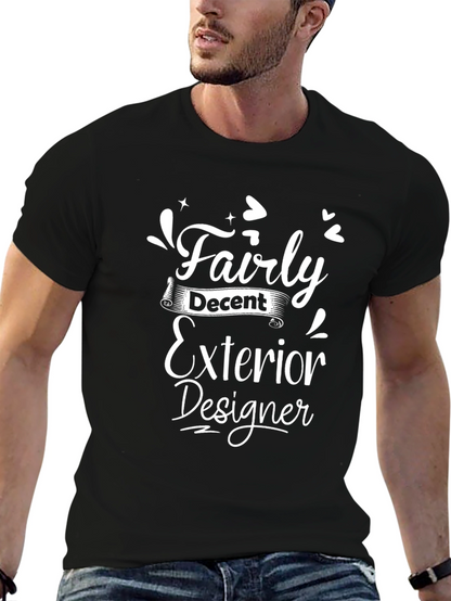 Fairly Decent Exterior Designer T-Shirt